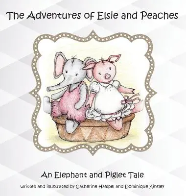 Dobrodružstvá Elsie a Broskyne: Príbeh o slonovi a prasiatku - The Adventures of Elsie and Peaches: An Elephant and Piglet Tale