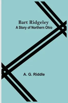 Bart Ridgeley: B. Ridgeley: Príbeh severného Ohia - Bart Ridgeley: A Story Of Northern Ohio