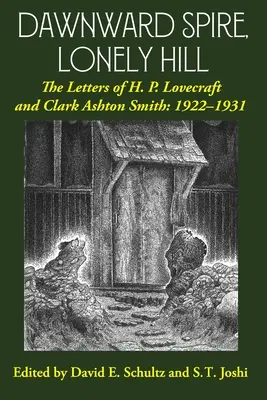 Sídlo úsvitu, Osamelý vrch: Lovecrafta a Clarka Ashtona Smitha: 1922-1931 (1. diel) - Dawnward Spire, Lonely Hill: The Letters of H. P. Lovecraft and Clark Ashton Smith: 1922-1931 (Volume 1)