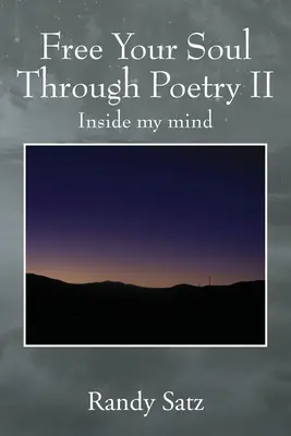 Osloboď svoju dušu prostredníctvom poézie II: Vnútri mojej mysle - Free Your Soul Through Poetry II: Inside my mind