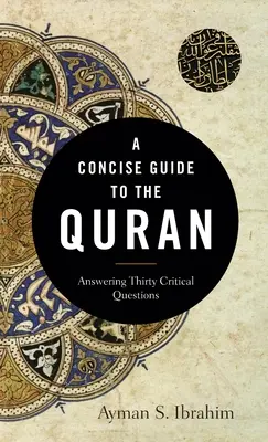 Stručný sprievodca Koránom: Odpovede na tridsať kritických otázok - A Concise Guide to the Quran: Answering Thirty Critical Questions
