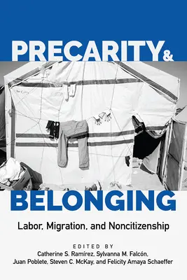 Precarity and Belonging: Práca, migrácia a neobčianstvo - Precarity and Belonging: Labor, Migration, and Noncitizenship
