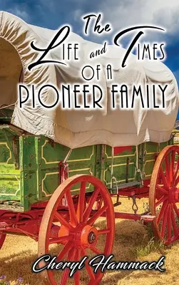Život a časy pionierskej rodiny - The Life and Times of a Pioneer Family