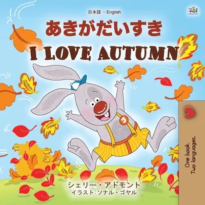 I Love Autumn (Japonská anglická dvojjazyčná kniha pre deti) - I Love Autumn (Japanese English Bilingual Children's Book)