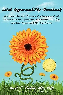 Príručka o hypermobilite kĺbov: Príručka pre problematiku a manažment hypermobility Ehlersovho-Danlosovho syndrómu a syndrómu hypermobility - Joint Hypermobility Handbook: A Guide for the Issues & Management of Ehlers-Danlos Syndrome Hypermobility Type and the Hypermobility Syndrome