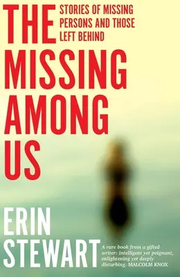 Chýbajúci medzi nami: Príbehy nezvestných osôb a tých, ktorí po sebe zanechali stopy - The Missing Among Us: Stories of missing persons and those left behind