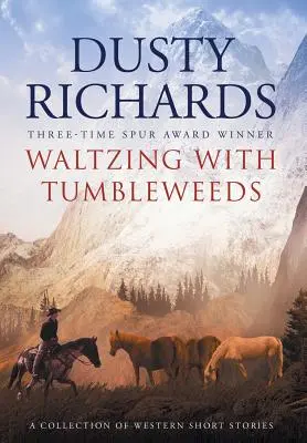 Waltzing With Tumbleweeds: Zbierka westernových poviedok - Waltzing With Tumbleweeds: A Collection of Western Short Stories