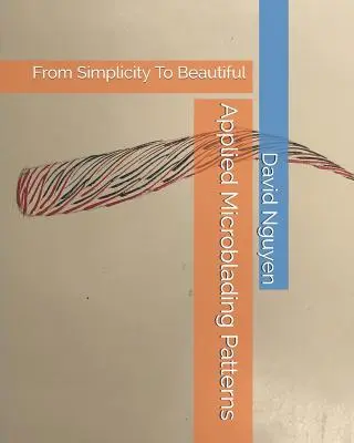 Aplikované vzory microbladingu: Od jednoduchosti ku kráse - Applied Microblading Patterns: From Simplicity To Beautiful