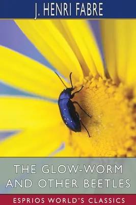 Žiarivý červ a iné chrobáky (Esprios Classics) - The Glow-Worm and Other Beetles (Esprios Classics)