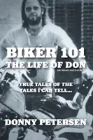 Biker 101: The Life of Don: The Trilogy (Motorkár 101: Donov život: trilógia): II z III - Biker 101: The Life of Don: The Trilogy: II of III