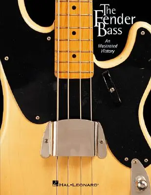 Fender Bass: Ilustrovaná história - The Fender Bass: An Illustrated History