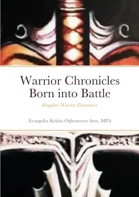 Kroniky bojovníka Zrodený do boja: Kráľovské stretnutia bojovníkov - Warrior Chronicles Born into Battle: Kingdom Warrior Encounters
