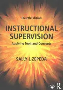 Instructional Supervision: Uplatňovanie nástrojov a koncepcií - Instructional Supervision: Applying Tools and Concepts
