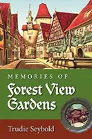 Spomienky na záhrady Forest View - Memories of Forest View Gardens
