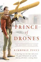 Knieža dronov: Príbeh Reginalda Dennyho (tvrdá väzba) - Prince of Drones: The Reginald Denny Story (hardback)