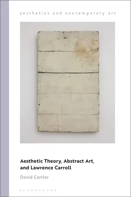 Estetická teória, abstraktné umenie a Lawrence Carroll - Aesthetic Theory, Abstract Art, and Lawrence Carroll