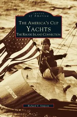 Jachty Amerického pohára: Spojenie Rhode Island - America's Cup Yachts: The Rhode Island Connection