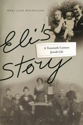 Eliho príbeh: Židovský život v dvadsiatom storočí - Eli's Story: A Twentieth-Century Jewish Life