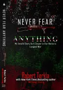 Nikdy sa ničoho neboj: Môj nevypovedaný príbeh ostreľovača v najdlhšej vojne našich národov - Never Fear Anything: My Untold Story as a Sniper in Our Nations Longest War