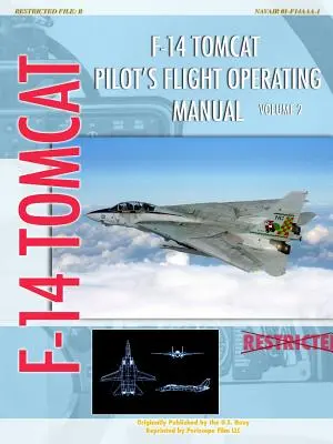 Letová prevádzková príručka pilota lietadla F-14 Tomcat, zv. 2 - F-14 Tomcat Pilot's Flight Operating Manual Vol. 2
