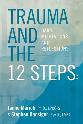 Trauma a 12 krokov: Denné meditácie a úvahy - Trauma and the 12 Steps: Daily Meditations and Reflections
