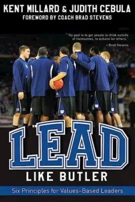 Viesť ako Butler: Šesť zásad pre lídrov založených na hodnotách - Lead Like Butler: Six Principles for Values-Based Leaders