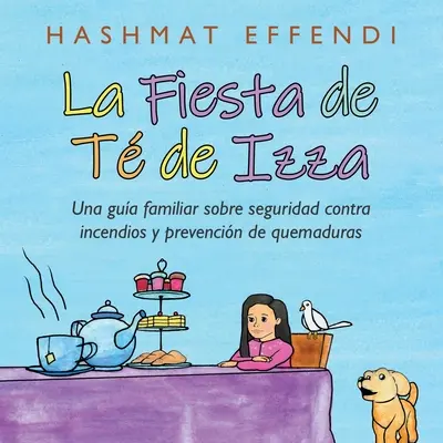 La Fiesta De T De Izza: Una Gua Familiar Sobre Seguridad Contra Incendios Y Prevencin De Quemaduras