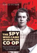 Špión, ktorý prišiel z družstva: Melita Norwoodová a koniec špionáže počas studenej vojny - The Spy Who Came in from the Co-Op: Melita Norwood and the Ending of Cold War Espionage