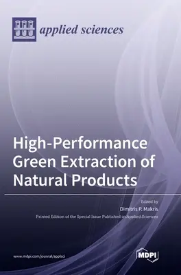 Vysokoúčinná ekologická extrakcia prírodných produktov - High-Performance Green Extraction of Natural Products