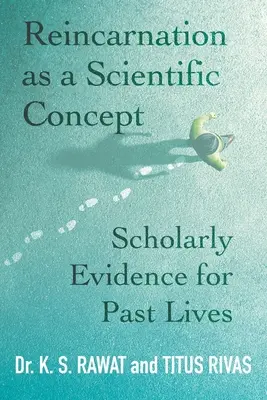 Reinkarnácia ako vedecký koncept: Vedecké dôkazy o minulých životoch - Reincarnation as a Scientific Concept: Scholarly Evidence for Past Lives
