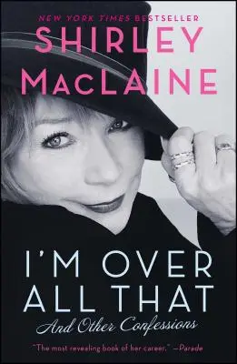 Už to mám za sebou: A iné priznania - I'm Over All That: And Other Confessions