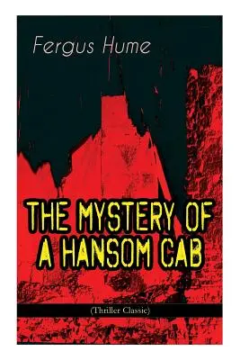 Záhada hansomovskej kabíny (klasický triler) - THE MYSTERY OF A HANSOM CAB (Thriller Classic)