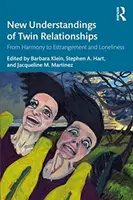 Nové chápanie vzťahov medzi dvojčatami: Od harmónie k odcudzeniu a osamelosti - New Understandings of Twin Relationships: From Harmony to Estrangement and Loneliness