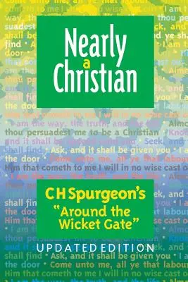 Takmer kresťan: Aktualizované vydanie knihy ''Okolo brány'' - Nearly a Christian: Updated Edition of ''Around the Wicket Gate''
