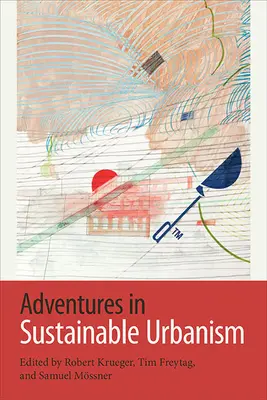 Dobrodružstvá udržateľného urbanizmu - Adventures in Sustainable Urbanism