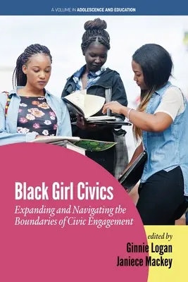 Black Girl Civics: Rozširovanie a prekonávanie hraníc občianskej angažovanosti - Black Girl Civics: Expanding and Navigating the Boundaries of Civic Engagement