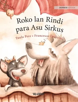 Roko lan Rindi, para Asu Sirkus: Javánske vydanie cirkusových psov Roscoe a Rolly - Roko lan Rindi, para Asu Sirkus: Javanese Edition of Circus Dogs Roscoe and Rolly