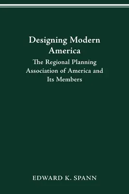 Dizajn modernej Ameriky: Americká asociácia regionálneho plánovania a jej členovia - Designing Modern America: The Regional Planning Association of America and Its Members