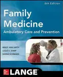 Rodinné lekárstvo: Ambulantná starostlivosť a prevencia, šieste vydanie - Family Medicine: Ambulatory Care and Prevention, Sixth Edition