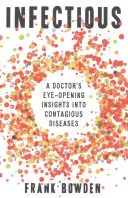 Infekčné: Lekárov pohľad na nákazlivé choroby - Infectious: A Doctor's Eye-Opening Insights Into Contagious Diseases