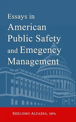 Eseje o americkej verejnej bezpečnosti a krízovom manažmente - Essays in American Public Safety and Emergency Management