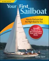 Vaša prvá plachetnica: Ako nájsť a plaviť sa na tej správnej lodi pre vás - Your First Sailboat: How to Find and Sail the Right Boat for You