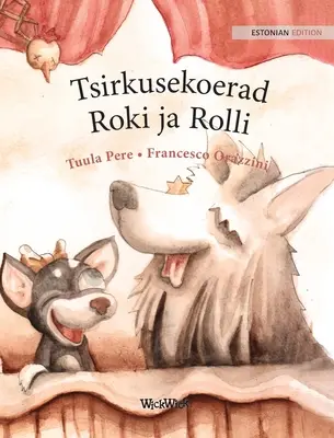Tsirkusekoerad Roki ja Rolli: Estónske vydanie cirkusových psov Roscoe a Rolly