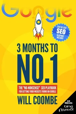 3 mesiace na 1. miesto: Príručka „SEO bez zmyslu“, ako dostať svoju webovú stránku na Google“ - 3 Months to No.1: The No-Nonsense