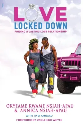 Zamknutá láska: Sprievodca hľadaním a udržiavaním trvalých milostných vzťahov - Love Locked Down: A Guide to Finding and Maintaining Lasting Love Relationships