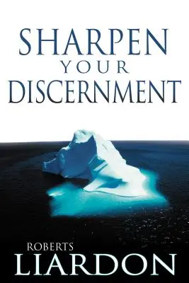 Zaostrite svoje rozlišovanie - Sharpen Your Discernment