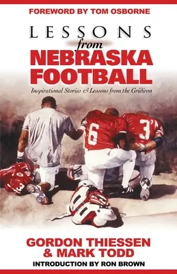 Poučenie z futbalu v Nebraske: Inšpiratívne príbehy a lekcie z futbalovej mriežky - Lessons from Nebraska Football: Inspirational Stories & Lessons from the Gridiron