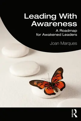 Vedenie s vedomím: Plán pre prebudených lídrov - Leading With Awareness: A Roadmap for Awakened Leaders
