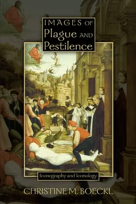 Obrazy moru a nákazy: Ikonografia a ikonológia - Images of Plague and Pestilence: Iconography and Iconology