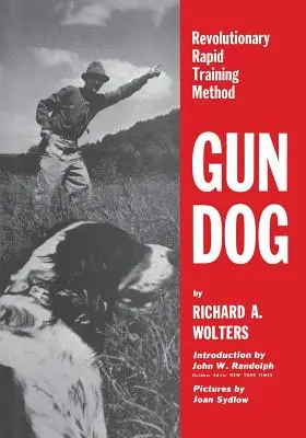 Gun Dog: Revolučná metóda rýchleho výcviku - Gun Dog: Revolutionary Rapid Training Method